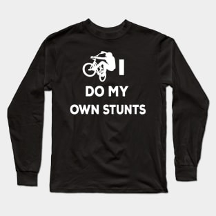 I do my own stunts bike lovers shirt bmx cycling Long Sleeve T-Shirt